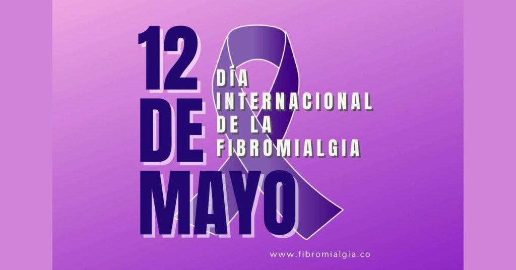 12 de mayo dia internacional de la fibromialgia