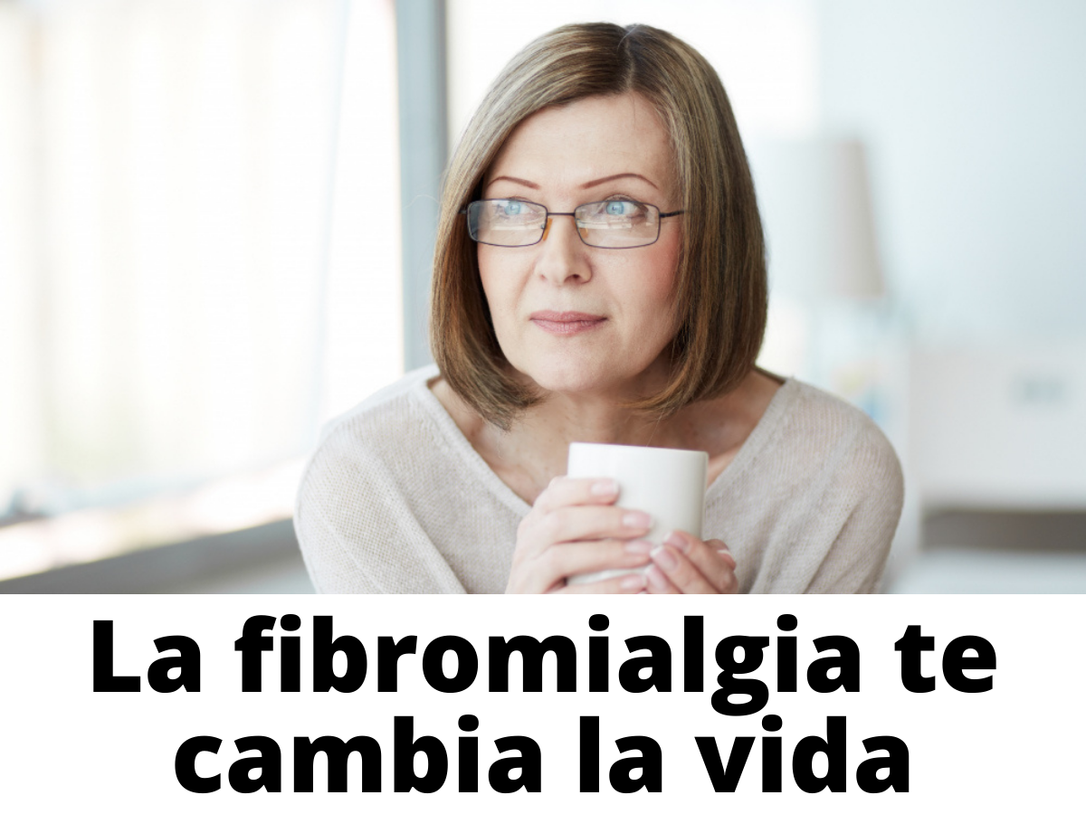 la fibromialgia te cambia la vida